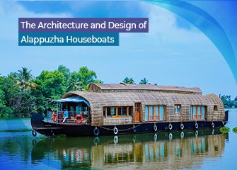 The Architecture and Design of Alappuzha Houseboats