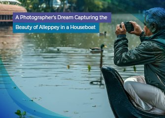 Capturing the Beauty of Alleppey in a Houseboat